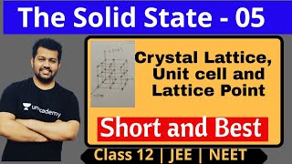 Class 12  Chemistry  The Solid State 05  Crystal lattice Unit Cell and Lattice Point  JEE [upl. by Altheta]