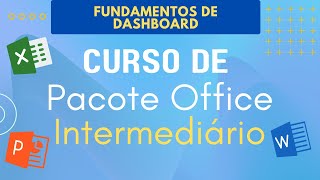 Fundamentos de Dashboard  Pacote Office Intermediário [upl. by Berglund]