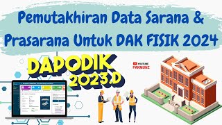 Panduan Pemutakhiran Data Sarana dan Prasarana Pada Aplikasi Dapodik Versi 2023d DAK Fisik 2024 [upl. by Anceline]