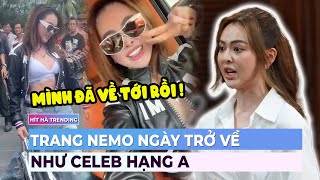 Trang Nemo ngày trở về như celeb hạng A  Ibiz [upl. by Shultz878]