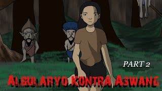 ALBULARYO KONTRA ASWANG Part 2  Aswang animated Horror Story Pinoy Animation [upl. by Yrahk]