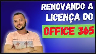 Tutorial 55  Renovando a licença do Office 365 [upl. by Adroj447]