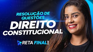 RETA FINAL OAB 41 Resolução de Questões  Direito Constitucional  Profª Fernanda Machado [upl. by Tuppeny]