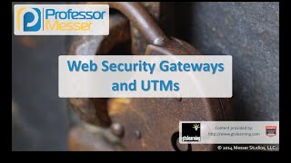 Web Security Gateways and UTMs  CompTIA Security SY0401 11 [upl. by Anawqahs]