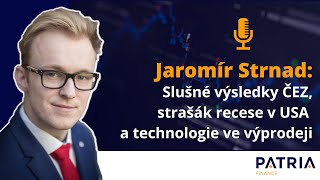 Jaromír Strnad Slušné výsledky ČEZ strašák recese v USA a technologie ve výprodeji [upl. by Massab]