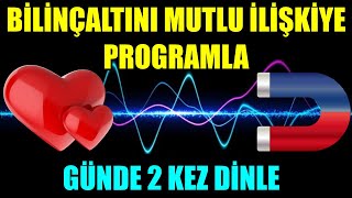 GÜNDE İKİ KEZ DİNLE VE BİLİNÇALTINI MUTLU İLİŞKİYE PROGRAMLAOLUMLAMALAR mistikyol olumlamalar [upl. by Ellyn]