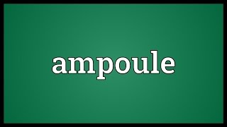 Ampoule Meaning [upl. by Eralc202]