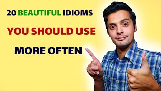 20 Beautiful English Idioms you SHOULD USE MORE OFTEN [upl. by Nolana]