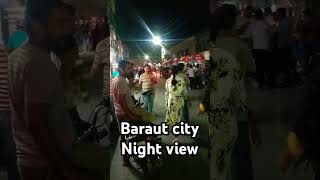 Baraut city night view baraut market nightview city town trending youtubeshorts shorts [upl. by Siuol517]