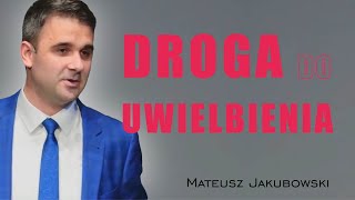 Droga do uwielbienia  Mateusz Jakubowski [upl. by Akinnej]