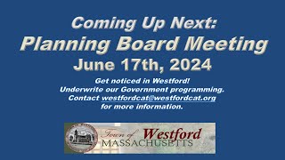 Planning Board  June 17th 2024  Westford MA [upl. by Mcmahon]