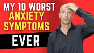 My 10 WORST ANXIETY SYMPTOMS EVER YOU Will UNDERSTAND [upl. by Rita888]