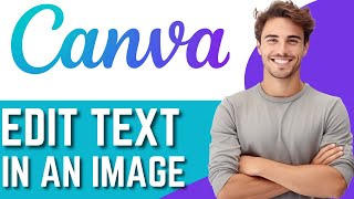 How to Edit Text in an Image in Canva Tutorial  Step by Step [upl. by Adriane]