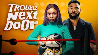 TROUBLE NEXT DOOR  Nigerian Movies 2024 Latest Full Movies [upl. by Keiryt406]