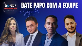 RONDA DO CONSUMIDOR  Bate papo com a equipe e Seguidor  Podcast  ep33 [upl. by Eusebio]