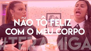 NÃO TÔ FELIZ COMIGO COM MEU CORPO ETC  TERAMIGA EP3 [upl. by Anelagna689]