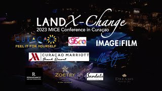 2023 Land XChange® MICE Confernce in Curaçao [upl. by Ivan514]