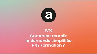 Tutoriel pour vous accompagner dans le remplissage de la demande simplifiée du FNE Formation 2023 [upl. by Demahom155]