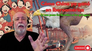 Cómo China ya ganó en Iberoamérica y eso puso furibundos a los gringos [upl. by Paine]