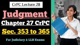 CrPC Lecture 28  Judgment in CrPC  Section 353 to 365 CrPC  Chapter 27 CrPC [upl. by Wain786]