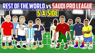 ⚽️REST OF THE WORLD vs SAUDI PRO LEAGUE⚽️ 5aside feat Ronaldo Messi Haaland Mbappe Frontmen 611 [upl. by Inman]