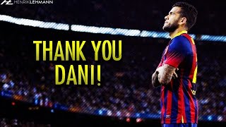 Dani Alves Tribute ● Goals Skills amp Tackles ● 20082016 HD [upl. by Hennessey18]