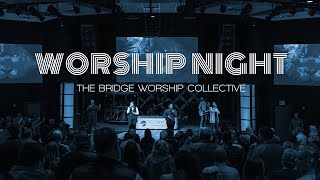 Worship Night  The Bridge Worship Collective [upl. by Ellenij]