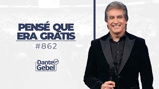 Dante Gebel 862  Pensé que era gratis [upl. by Perr]