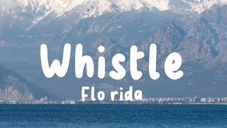 1HourLyrics Flo Rida Whistle Can you blow my whistle baby whistle babyLet me know [upl. by Airdnola]