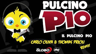 PULCINO PIO  Il Pulcino Pio Carlo Oliva amp Thomas Prioli remix Official [upl. by Tol]