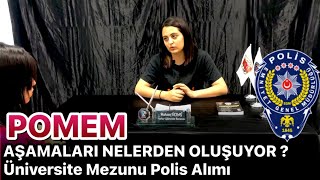 POMEM  AŞAMALAR NELERDEN OLUŞUYOR   Üniversite Mezunu POLİSLİK Alımı [upl. by Ubald]