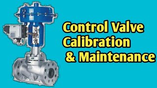 Control valve calibration and maintenance [upl. by Aldus]