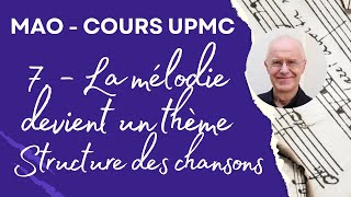 MUSIQUE Composition de MAO à lUPMC – Cours 7  La mélodie devient un thème Structure des chansons [upl. by Josselyn]