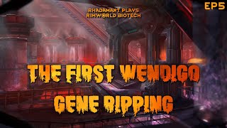 RimWorld Biotech The First Wendigo  Gene Ripping  EP5 [upl. by Ricard20]