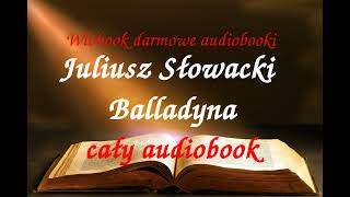 Juliusz Słowacki BALLADYNA cały audiobook  darmowy AUDIOBOOK LEKTURA [upl. by Audie]