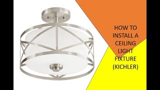 HOW TO INSTALL A CEILING LIGHT FIXTURE KICHLER [upl. by Bunch]