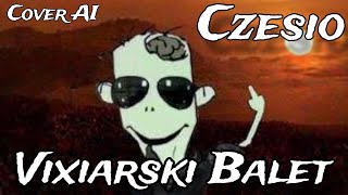 Czesio z Władcy Móch  Vixiarski balet Cover AI KIMIK [upl. by Ycniuqal]