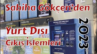 Yurt Dışı Çıkış İşlemleri  Sabiha Gökçen Havalimanı [upl. by Chen536]