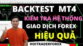 BACKTEST PHẦN MỀM MT4 HƯỚNG DẪN CÁCH SỬ DỤNG HỆ THỐNG GIAO DỊCH FOREX HIỆU QUẢ  HOITRADERFOREX [upl. by Aciraj593]