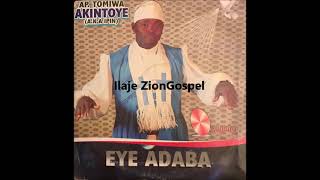 Ap Tomiwa Akintoye Eye Adaba Ilaje Gospel [upl. by Rednijar]