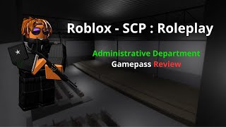 Roblox  SCP  Roleplay Administrative Gamepass Review [upl. by Aciram714]