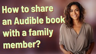 How to share an Audible book with a family member [upl. by Atiuqet]