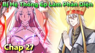 Chap 27  Ta Chính Nghĩa Nhưng Bị Hệ Thống Ép Thành Trùm Phản Diện  Review Truyện Tranh [upl. by Stanly]