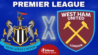 NEWCASTLE X WEST HAM AO VIVO  PREMIER LEAGUE  RODADA 30  NARRAÇÃO [upl. by Tlihcox]