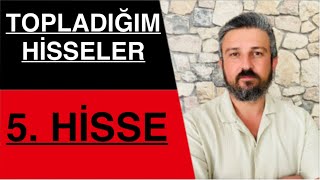 BORSADA TOPLADIĞIM HİSSELER 5 HİSSE [upl. by Corsetti]