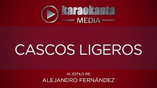 Karaokanta  Alejandro Fernández  Cascos ligeros CALIDAD PROFESIONAL [upl. by Eisiam767]