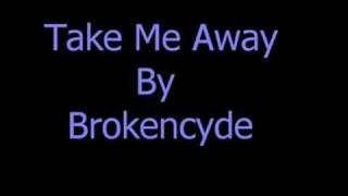 Take Me Away  Brokencyde [upl. by Anairol840]