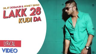 Lakk 28 kudi da Diljit ft Yo Yo Honey singh Lyrical Video 2022 [upl. by Amalia249]