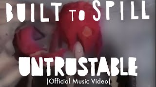 Untrustable  Higher Quality Official Music Video  Built to Spill  Perfect From Now On [upl. by Yard]