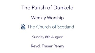 Weekly worship from Dunkeld for Sunday 8th August 2021 [upl. by Linnette693]